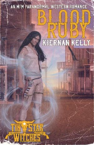 [Tin Star Witches: The Witches of Ruby Gulch 04] • Blood Ruby (Tin Star Witches · the Witches of Ruby Gulch Book 4)